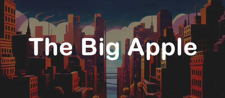 Which city is known as "The Big Apple"?